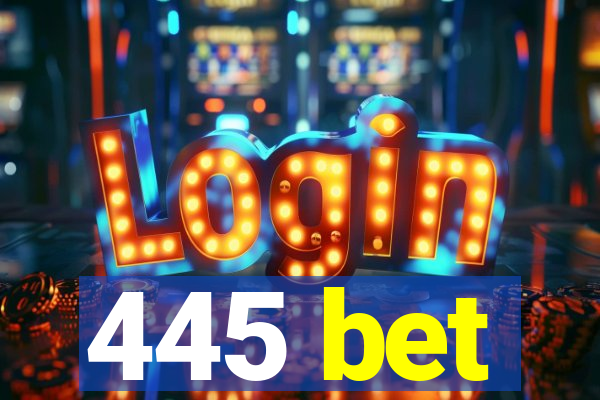 445 bet